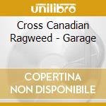 Cross Canadian Ragweed - Garage cd