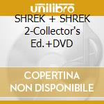 SHREK + SHREK 2-Collector's Ed.+DVD cd