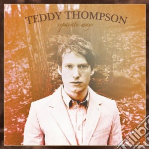 Teddy Thompson - Separate Ways cd musicale di Teddy Thompson