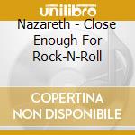 Nazareth - Close Enough For Rock-N-Roll cd