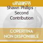 Shawn Phillips - Second Contribution cd musicale di Shawn Phillips