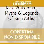 Rick Wakeman - Myths & Legends Of King Arthur