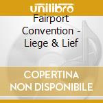 Fairport Convention - Liege & Lief cd