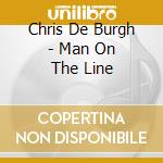 Chris De Burgh - Man On The Line cd