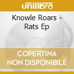 Knowle Roars - Rats Ep cd