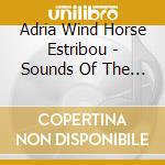 Adria Wind Horse Estribou - Sounds Of The Ancient Ones cd