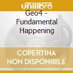 Geo4 - Fundamental Happening cd