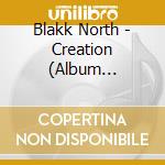 Blakk North - Creation (Album Version) cd