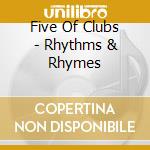 Five Of Clubs - Rhythms & Rhymes cd
