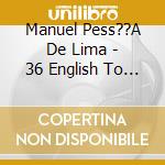 Manuel Pess??A De Lima - 36 English To Portuguese Lessons cd musicale di Manuel Pess??A De Lima