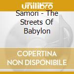 Samori - The Streets Of Babylon cd