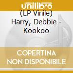 (LP Vinile) Harry, Debbie - Kookoo vinile