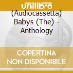 (Audiocassetta) Babys (The) - Anthology cd