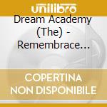Dream Academy (The) - Remembrace Days cd