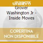 Grover Washington Jr - Inside Moves cd