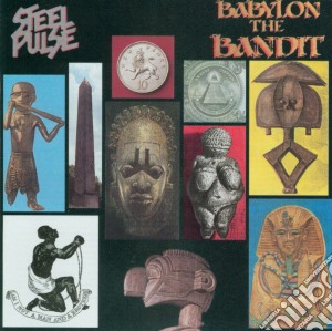 Steel Pulse - Babylon The Bandit cd musicale di STEEL PULSE