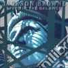 Jackson Browne - Lives In The Balance cd