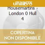 Housemartins - London 0 Hull 4 cd