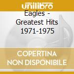 Eagles - Greatest Hits 1971-1975 cd musicale di Eagles
