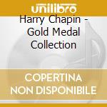 Harry Chapin - Gold Medal Collection cd musicale di Harry Chapin