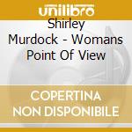 Shirley Murdock - Womans Point Of View