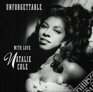 Natalie Cole - Unforgettable / With Love cd musicale di Natalie Cole