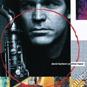 David Sanborn - Another Hand cd musicale di SANBORN DAVID