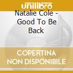 Natalie Cole - Good To Be Back