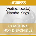 (Audiocassetta) Mambo Kings cd