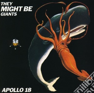 They Might Be Giants - Apollo 18 cd musicale di THEY MIGHT BE GIANT