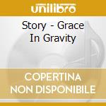 Story - Grace In Gravity cd