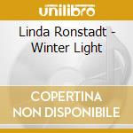 Linda Ronstadt - Winter Light cd