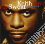 Sweat Keith - Get Up On It cd