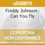 Freddy Johnson - Can You Fly