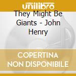They Might Be Giants - John Henry cd