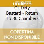 Ol' Dirty Bastard - Return To 36 Chambers cd