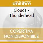 Clouds - Thunderhead cd