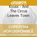 Kyuss - And The Circus Leaves Town cd
