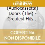 (Audiocassetta) Doors (The) - Greatest Hits (Audiocassetta) cd musicale di Doors