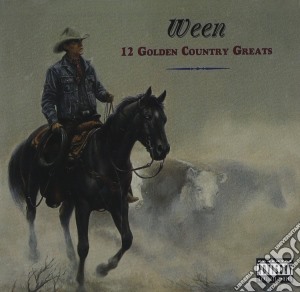 Ween - 12 Golden Country Greats cd musicale di Ween