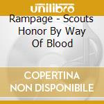 Rampage - Scouts Honor By Way Of Blood cd