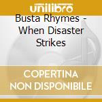 Busta Rhymes - When Disaster Strikes cd