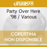 Party Over Here '98 / Various cd
