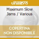 Maximum Slow Jams / Various cd