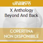X Anthology Beyond And Back cd