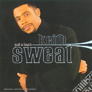Keith Sweat - Just A Touch cd musicale di SWEAT KEITH