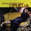 Natalie Merchant - Ophelia cd