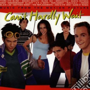 Can't Hardly Wait / O.S.T. cd musicale di O.S.T.