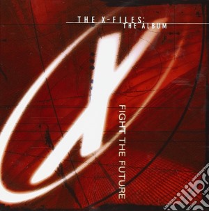 X-Files (The): The Album - Fight The Future cd musicale di ARTISTI VARI