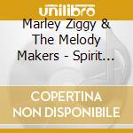Marley Ziggy & The Melody Makers - Spirit Of Music cd musicale di MARLEY ZIGGY